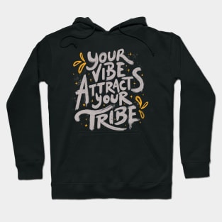 Your Vibe Attracts Your Tribe by Tobe Fonseca Hoodie